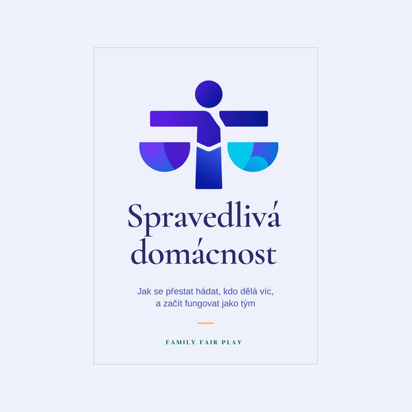 Obálka knihy Spravedlivá domácnost: Jak se přestat hádat, kdo dělá víc, a začít fungovat jako tým